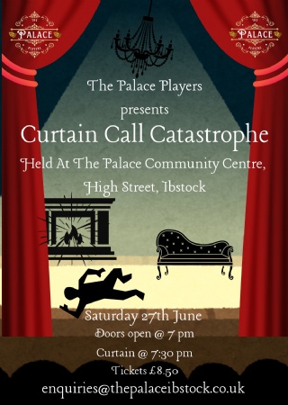 Curtain Call Catastrophe at The Palace Ibstock
