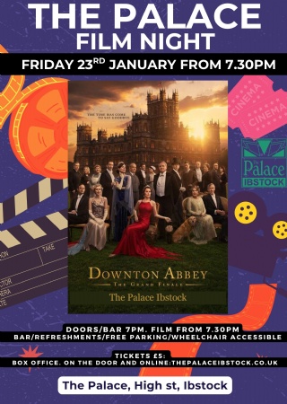Palace Film Night - Downton Abbey The Grand Finale at The Palace Ibstock