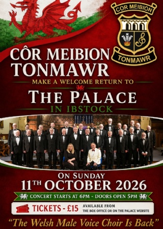 Cor Meibion Tonmawr (formerly Pelenna Male Voice Choir) at The Palace Ibstock
