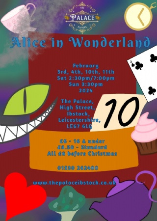 Panto at the Palace - Alice in Wonderland 10th Feb at The Palace Ibstock